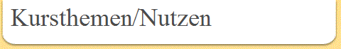 Kursthemen/Nutzen